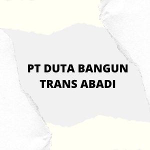 Lowongan Kerja Sumsel PT Duta Bangun Trans Abadi