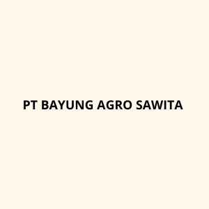 Lowongan Kerja Sumsel PT Bayung Agro Sawita