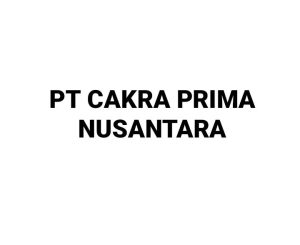 Lowongan Kerja PT Cakra Prima Nusantara